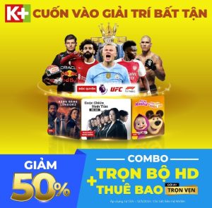 Lắp đặt K+ Tháng 3 Giảm 50% Combo Trọn Bộ Thiết Bị Hd Và Thuê Bao Gói Trọn Vẹn